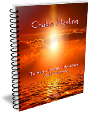 Chakra Healing To Better Health Happiness & Prosperity